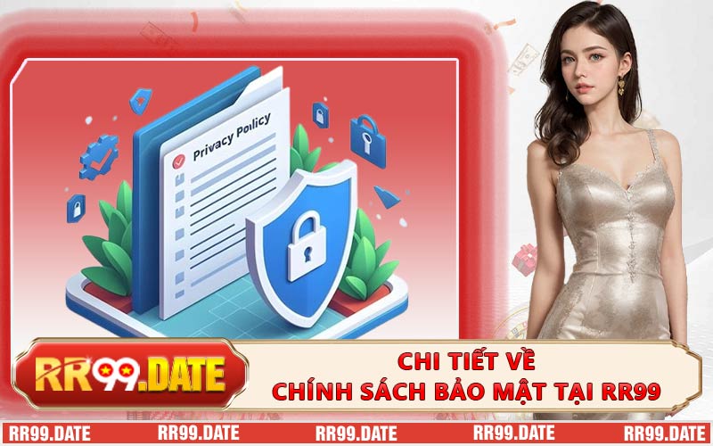 Chi tiết về chính sách bảo mật tại RR99