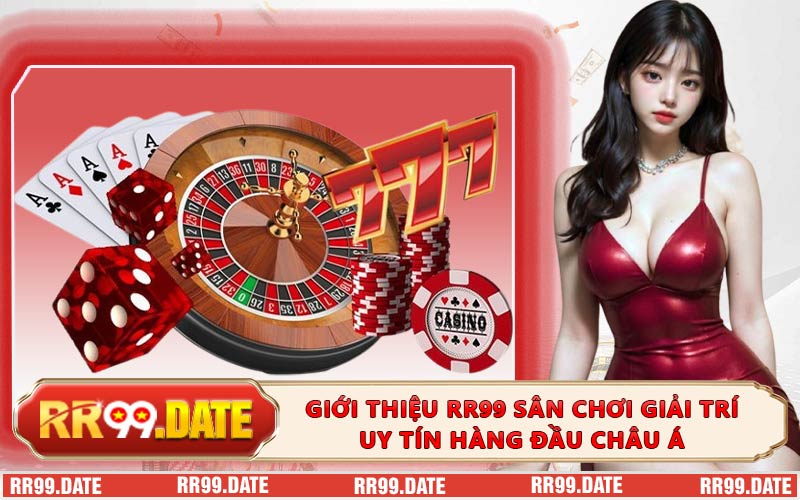 Giới thiệu RR99 sân chơi giải trí uy tín hàng đầu châu Á