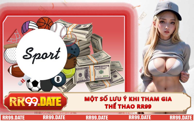 Một số lưu ý khi tham gia thể thao RR99