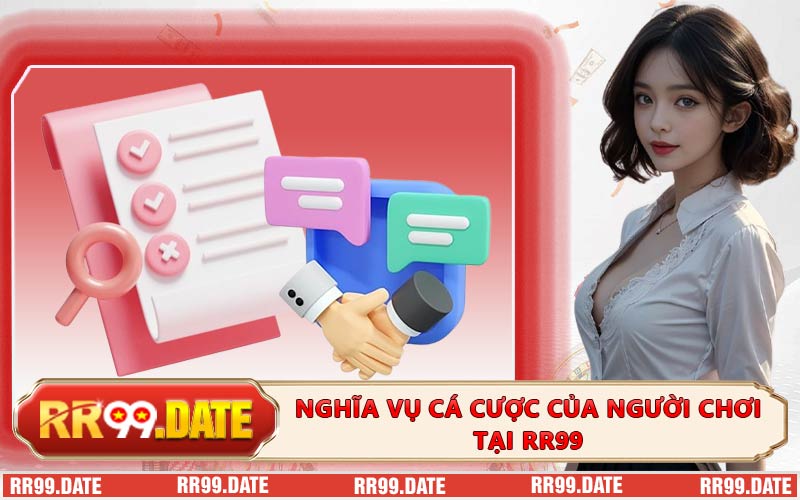 Nghĩa vụ cá cược của người chơi tại RR99