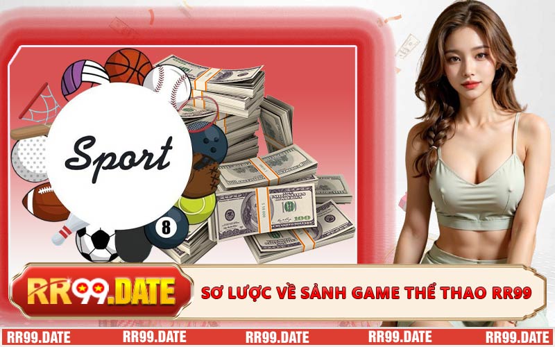 Sơ lược về sảnh game thể thao RR99