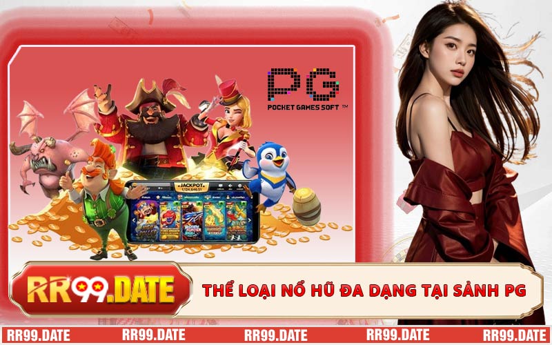 Thể loại nổ hũ đa dạng tại sảnh PG