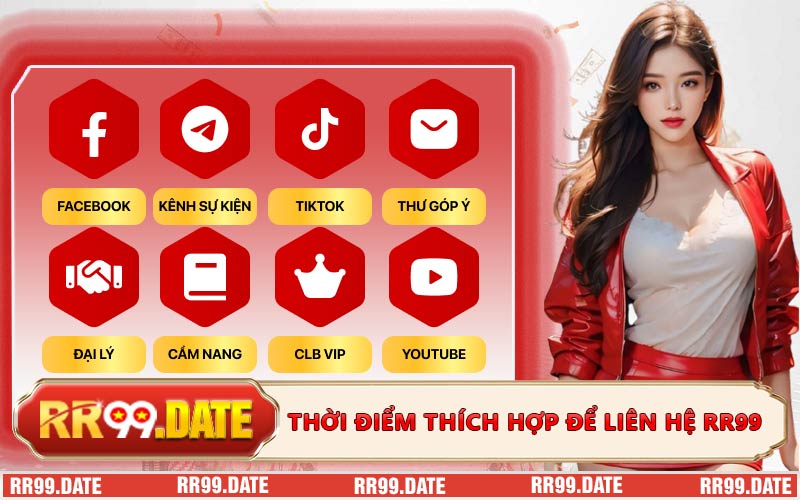 Thời điểm thích hợp để liên hệ RR99